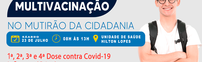 Saúde realiza Dia D de Multivacinação no Mutirão da Cidadania deste sábado (23)