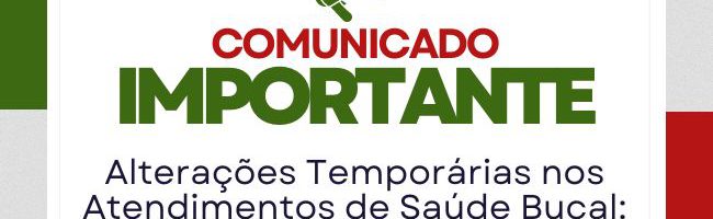 Alterações Temporárias nos Atendimentos de Saúde Bucal: Nova Localização Provisória